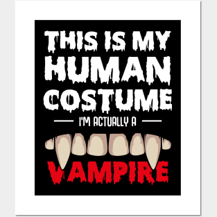 This Is My Human Costume I'm Actually A Vampire Posters and Art